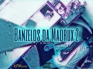 Banzelos da Madrux 2