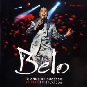 10 Anos de Sucesso - Ao Vivo Em Salvador (Vol. 2)