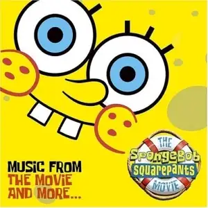 The SpongeBob SquarePants Movie Soundtrack: Music from the Movie and More....