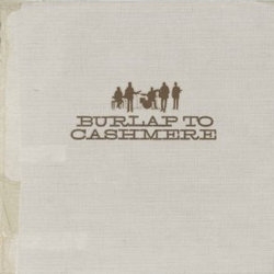 Burlap to Cashmere