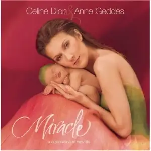 Celine Dion & Anne Geddes - Miracle