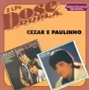 Dose Dupla: Cezar e Paulinho