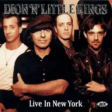 Dion 'N' Little Kings - Live In New York