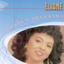 Grandes Sucessos: Eliane