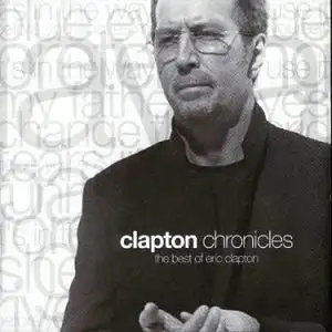 Clapton Chronicles - The Best of Eric Clapton