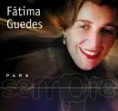 Para Sempre: Fátima Guedes