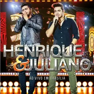 Henrique e Juliano - Ao vivo em Brasilia