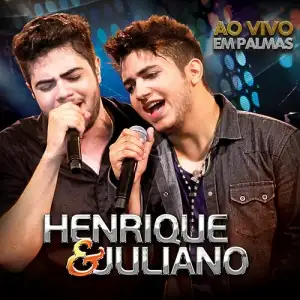 Henrique e Juliano - Ao Vivo em Palmas