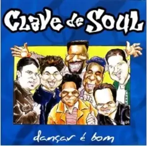 Clave de Soul - Dançar é Bom