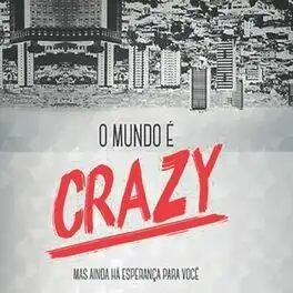 O Mundo É Crazy