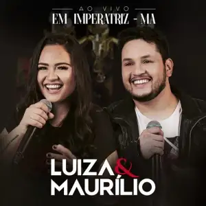 Luiza e Maurílio Ao Vivo em Imperatriz - MA