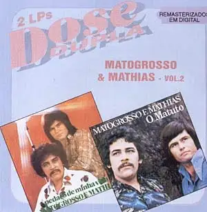 Dose Dupla: Matogrosso & Mathias