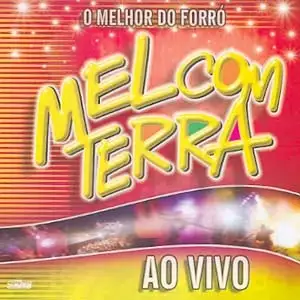 O Melhor do Forró: Mel com Terra: ao Vivo