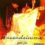 Incendeia-Me