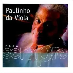 Para Sempre: Paulinho da Viola