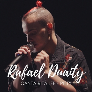 Rafael Duaity Canta Rita Lee e Pitty