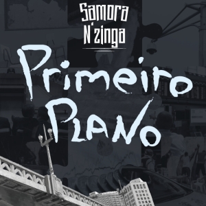 Samora N'zinga - Primeiro Plano