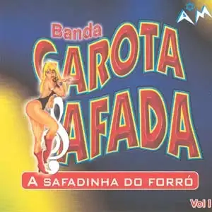 A Safadinha Do Forró - Vol I